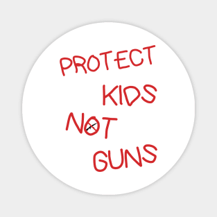 Protect Kids Not Guns Magnet